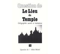 Le Lieu du Temple: Géographie Sacrée et Initiation