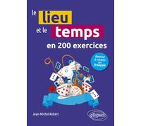 Le lieu et le temps en 200 questions: Remise à niveau en français