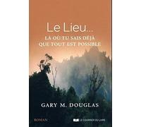 Le Lieu... Là où tu sais déjà que tout est possible