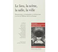 Le lieu, la scène, la salle, la ville Collectif (Auteur)