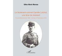 Lt-colonel Camille Loichot – Une âme de résistant: Fournet-Blancheroche; Dachau & Ravensburg 1945