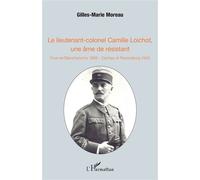 Lt-colonel Camille Loichot – Une âme de résistant: Fournet-Blancheroche; Dachau & Ravensburg 1945