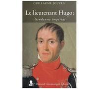 Le Lieutenant Hugot - Gendarme Impérial