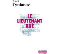 Le Lieutenant Kijé / Une Majesté en cire / L'Adolescent-miracle Iouri Tynianov (Auteur), Lily Denis (Traduction)
