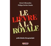 Le Lièvre à la royale: Petite histoire d'un grand plat