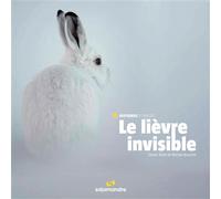 Le lièvre invisible - Olivier Born - La Salamandre - cartonné - Essai