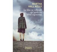 Le lilas ne refleurit qu'après un hiver rigoureux - Martha Hall Kelly - Pocket - Poche - Roman