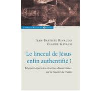 Le linceul de Jésus enfin authentifié ? Enquêtes après les récentes découvertes sur le linceul de Turin - Jean-Baptiste Rinaudo - F.x. De Guibert - broché - Essai