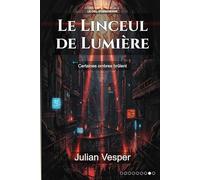 Le Linceul de Lumière: Certaines ombres brûlent