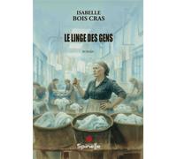Le linge des gens - Isabelle Bois Cras - Spinelle Eds - broché - Roman