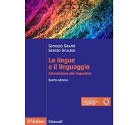Le lingue e il linguaggio. Introduzione alla linguistica. Nuova ediz.