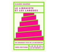 Le linguiste et les langues - Claude Hagège - Cnrs Eds - broché - Essai