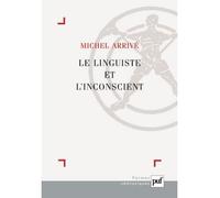 Le linguiste et l'inconscient - Michel Arrivé - Puf - broché - Essai