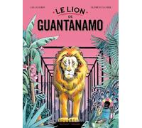 Clément Xavier, François Missen – Le Lion de Guantanamo – Bande dessinée cartonnée – Delcourt