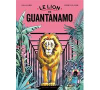 Clément Xavier, François Missen – Le Lion de Guantanamo – Bande dessinée cartonnée – Delcourt