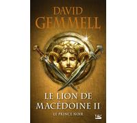 David Gemmell – Le Lion de Macédoine, T2 : Le Prince noir – Roman – Poche