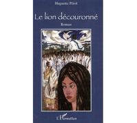 Huguette Pérol – Le lion découronné – Roman – Broché