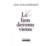 Le Lion devenu vieux - Jean Schlumberger - Gallimard - Poche - Roman