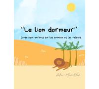 Le Lion dormeur: Conte pour enfants sur les animaux et les valeurs