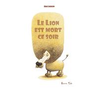 Le lion est mort ce soir