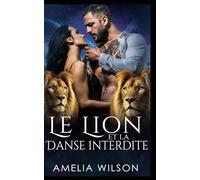 Le Lion et la Danse Interdite: Un lion shifter dans une romance interdite et dangereuse.