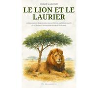Le Lion et le Laurier: 36 Sagesses de Marc Aurèle sur le Devoir, la Communauté et la Sérénité Intérieure selon le Stoïcisme