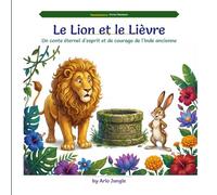 Le Lion et le Lièvre: Un conte éternel d'esprit et de courage de l'Inde ancienne