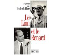 Le Lion Et Le Renard - De Gaulle-Mitterrand