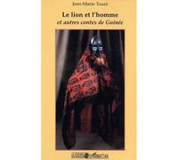 Le lion et l'homme Et autres contes de Guinée - Jean-Marie Toure - L'harmattan - broché - Contes / Légendes