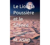 Le Lion, la Poussière et le Silence: Une saga familiale contre l'effacement