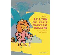 Le Lion qui avait mauvaise haleine