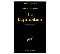 Le Liquidateur Jon A. Jackson (Auteur), Mona de Pracontal (Traduction)