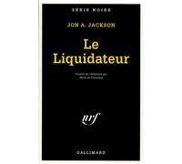 Le Liquidateur - Jon A. Jackson - Gallimard - Poche - Livre