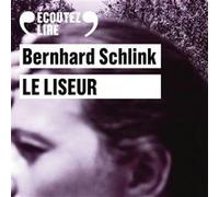 Le liseur Bernhard Schlink (Auteur), Bernard Lortholary (Traduction), Samuel Labarthe (Lu par)