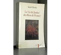Le Lit de justice des rois de France: l'idéologie constitutionnelle dans la légende, le rituel et le discours