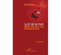 Le lit de la mort Chronique d'une grève de la faim au pénitencier de Kénitra - Patrick Gues - L'harmattan - broché - Récit