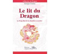 Le lit du dragon : Le feng shui de la chambre à coucher