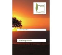 Le lit du pouvoir - Appolinaire Taylor Sonwa - Muse Editions - broché - Roman