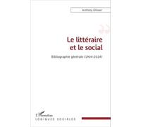 Le Littéraire Et Le Social - Bibliographie Générale (1904-2014)
