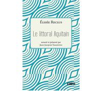 Le littoral aquitain - Elisée Reclus - Editions Cairn - broché - Essai