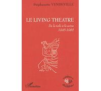 Le Living Theatre: De la toile à la scène 1945-1985