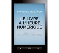Le Livre à l'heure numérique: Papier, écrans, vers un nouveau vagabondage