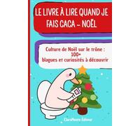 Le livre à lire quand je fais Caca - Noël: 100+ Blagues et Curiosités sur Noël à lire sur le trône ! Idée Cadeau Drôle et Insolite pour Secret Santa et les Fêtes.