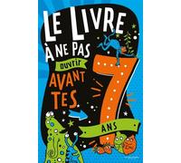 Le Livre à ne pas ouvrir avant tes 7 ans - Steve Martin - La Martiniere Jeunesse - broché - Document jeunesse