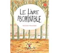 Le Livre abominable Noé Carlain (Auteur), Ronan Badel (Illustration)