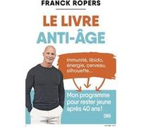Le livre anti-âge Franck Ropers (Auteur)