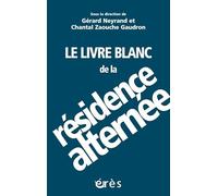 Le livre blanc de la résidence alternée: Penser la complexité