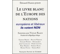 Le Livre Blanc De L'europe Des Nations - Européens Et Libéraux, Ils Votent Non