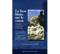 Le livre blanc sur le coton: Négociations Commerciales Internationales et Réduction de la Pauvreté