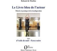 Le livre bleu de l'acteur Rabanel (Auteur), Lucette Mouline (Auteur)
